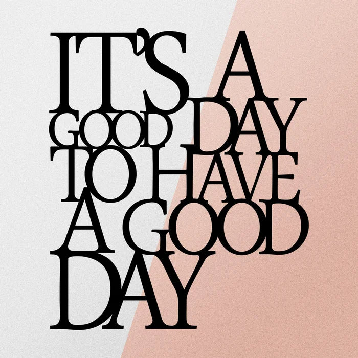 It's A Good Day English Calligraphy