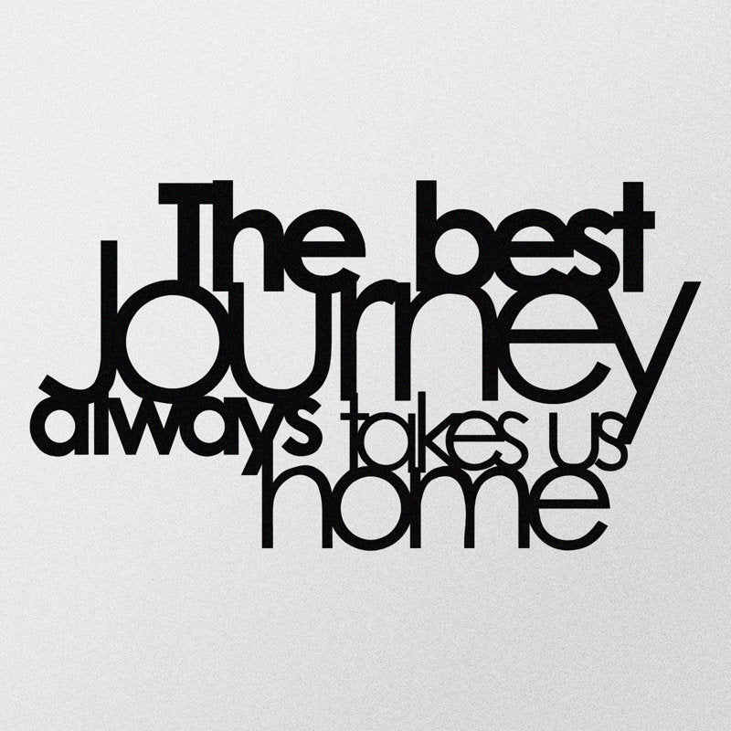 The Best Journey Always Takes Us Home English Calligraphy