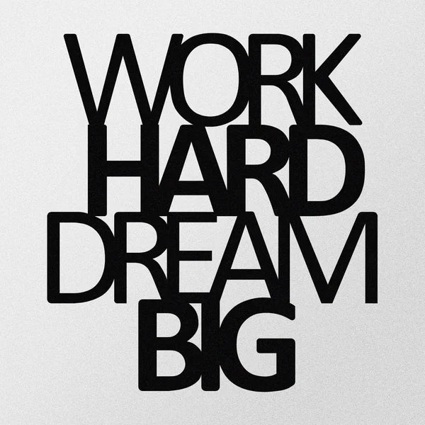 Work Hard Dream Big English Calligraphy